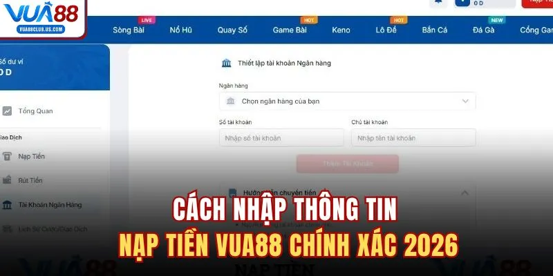 Cách nhập thông tin nạp tiền VUA88 chính xác 2026