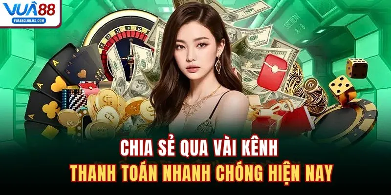 Chia sẻ qua vài kênh thanh toán nhanh chóng hiện nay