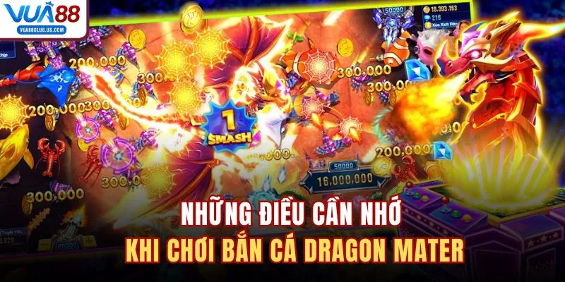 Những điều cần nhớ khi chơi bắn cá Dragon Mater